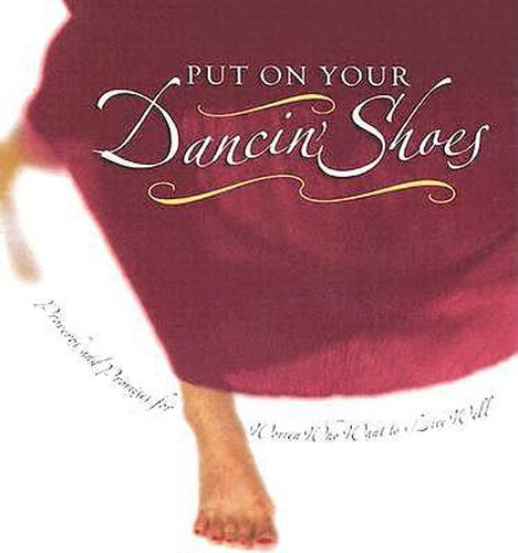 Cover image for Put on Your Dancin' Shoes: Proverbs and Promises for Women Who Want to Live Well