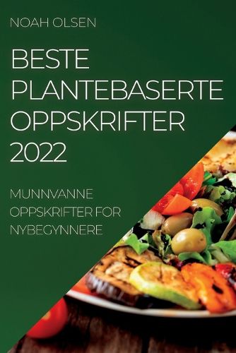 Cover image for Beste Plantebaserte Oppskrifter 2022: Munnvanne Oppskrifter for Nybegynnere