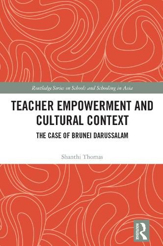 Teacher Empowerment and Cultural Context: The Case of Brunei Darussalam