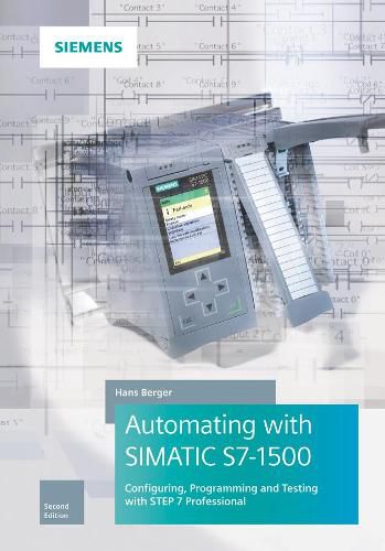 Cover image for Automating with SIMATIC S7-1500 2e  Configuring, Programming and Testing with STEP 7 Professional