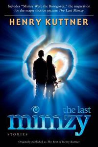 Cover image for The Last Mimzy: And Other Stories Originally published as The Best of Henry Kuttner