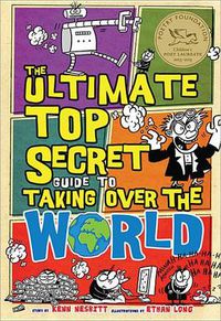 Cover image for The Ultimate Top Secret Guide to Taking Over the World