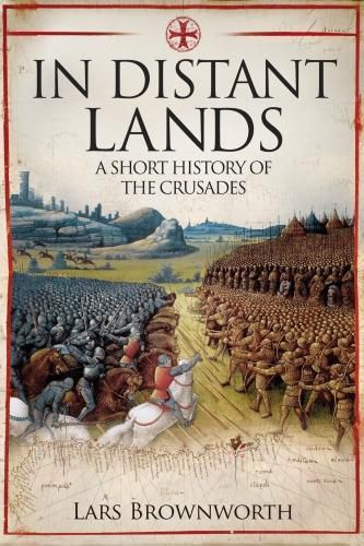 Cover image for In In Distant Lands: A Short History of the Crusades