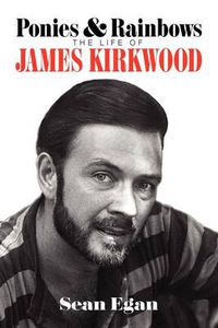 Cover image for Ponies & Rainbows: The Life of James Kirkwood