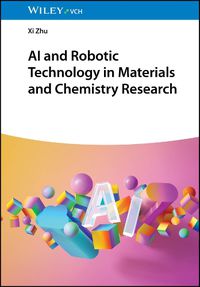 Cover image for AI and Robotic Technology in Materials and Chemistry Research