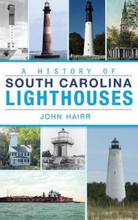 Cover image for A History of South Carolina Lighthouses