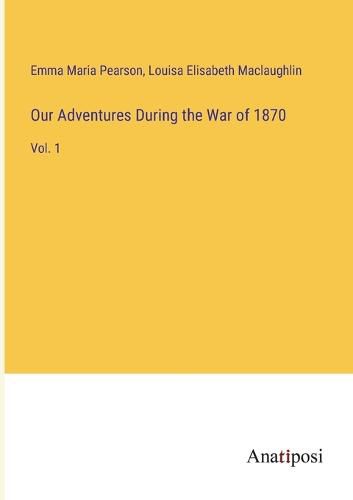 Our Adventures During the War of 1870