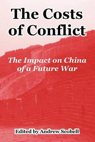 Cover image for The Costs of Conflict: The Impact on China of a Future War