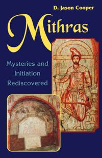 Cover image for Mithras: Mysteries and Initiation Rediscovered