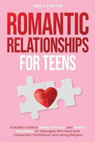Cover image for Romantic Relationships for Teens