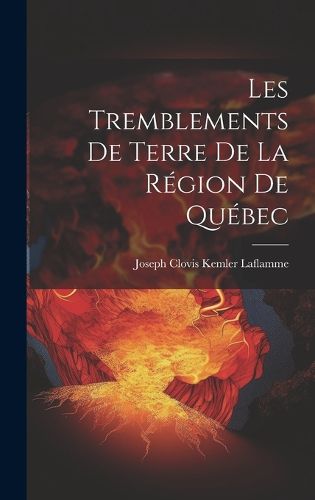 Cover image for Les Tremblements de Terre de la Region de Quebec