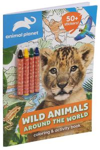 Cover image for Animal Planet: Wild Animals Around the World Coloring and Activity Book