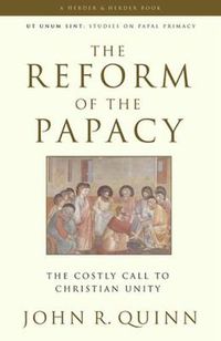 Cover image for Reform of the Papacy: The Costly Call to Christian Unity