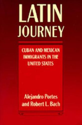 Cover image for Latin Journey: Cuban and Mexican Immigrants in the United States