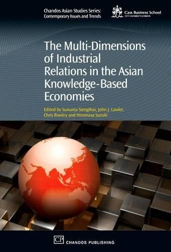Cover image for The Multi-Dimensions of Industrial Relations in the Asian Knowledge-Based Economies