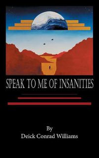 Cover image for Speak to Me of Insanities