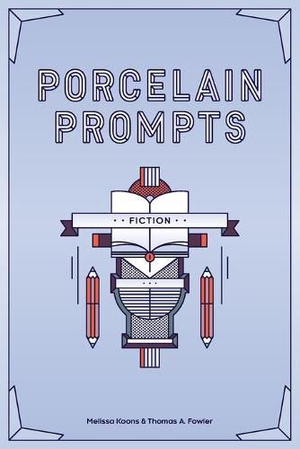 Porcelain Prompts: Fiction