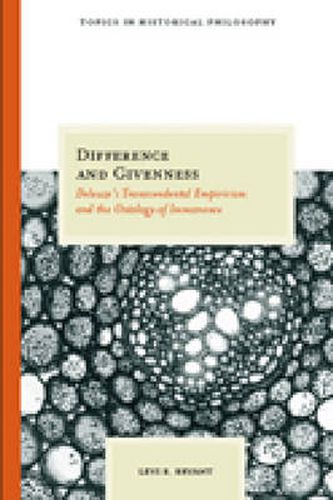 Cover image for Difference and Givenness: Deleuze's Transcendental Empiricism and the Ontology of Immanence