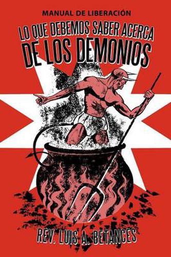 Cover image for Lo Que Debemos Saber Acerca De Los Demonios: Manual De Liberacion