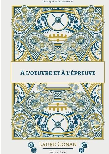 Cover image for A l'oeuvre et a l'epreuve: nouvelle