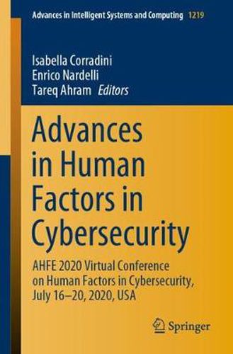 Advances in Human Factors in Cybersecurity: AHFE 2020 Virtual Conference on Human Factors in Cybersecurity, July 16-20, 2020, USA