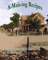 Cover image for A-Mais-ing Recipes