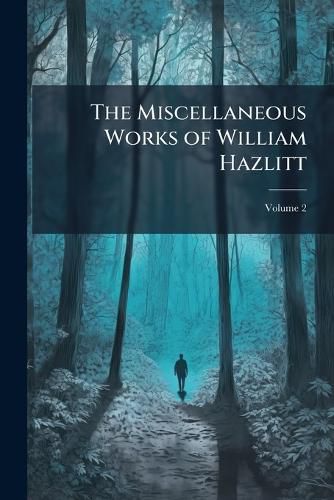 Cover image for The Miscellaneous Works of William Hazlitt
