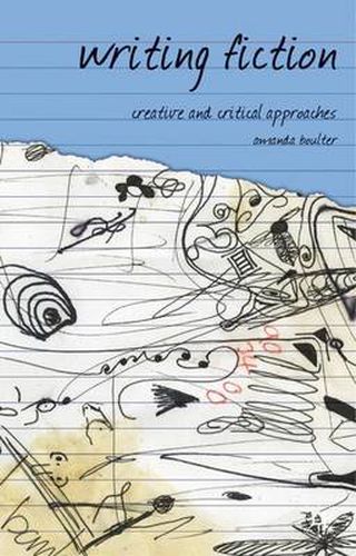 Cover image for Writing Fiction: Creative and Critical Approaches