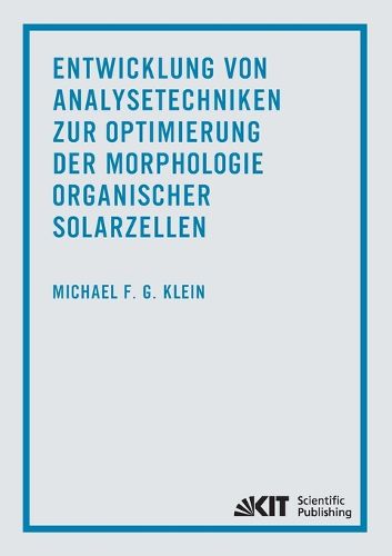 Cover image for Entwicklung von Analysetechniken zur Optimierung der Morphologie organischer Solarzellen