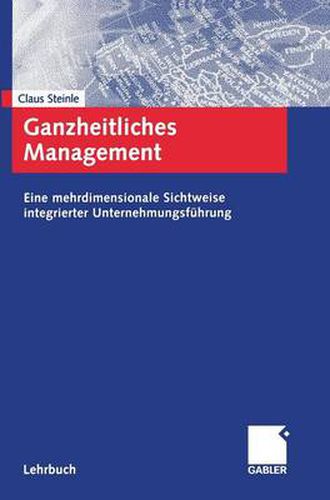 Cover image for Ganzheitliches Management: Eine Mehrdimensionale Sichtweise Integrierter Unternehmungsfuhrung