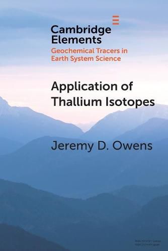 Cover image for Application of Thallium Isotopes: Tracking Marine Oxygenation through Manganese Oxide Burial