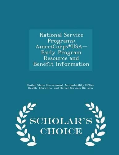 Cover image for National Service Programs: Americorps*usa--Early Program Resource and Benefit Information - Scholar's Choice Edition