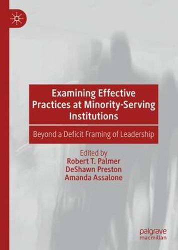 Cover image for Examining Effective Practices at Minority-Serving Institutions: Beyond a Deficit Framing of Leadership