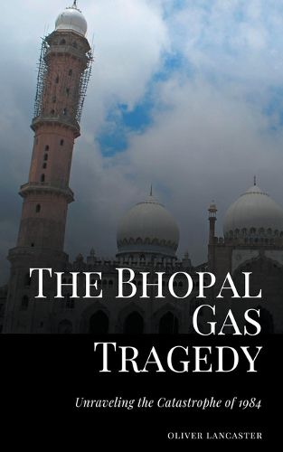 The Bhopal Gas Tragedy