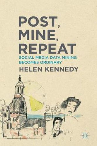 Cover image for Post, Mine, Repeat: Social Media Data Mining Becomes Ordinary