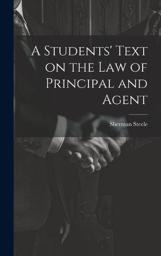 Cover image for A Students' Text on the Law of Principal and Agent