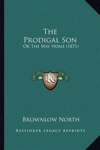 The Prodigal Son: Or the Way Home (1871)