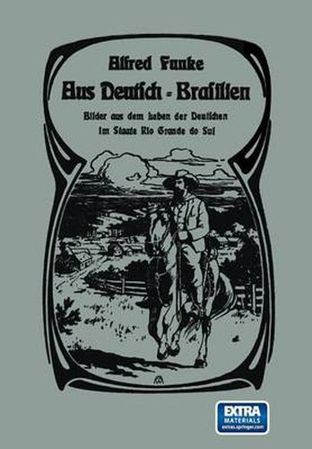 Cover image for Aus Deutsch-Brasilien: Bilder Aus Dem Leben Der Deutschen Im Staate Rio Grande Do Sul