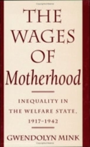 The Wages of Motherhood: Inequality in the Welfare State, 1917-42