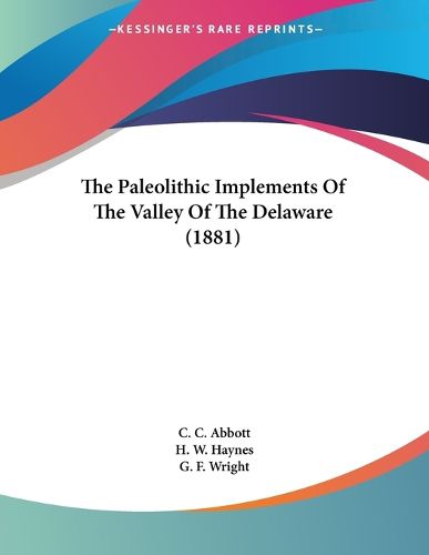 Cover image for The Paleolithic Implements of the Valley of the Delaware (1881)
