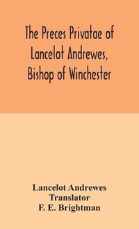 Cover image for The preces privatae of Lancelot Andrewes, Bishop of Winchester