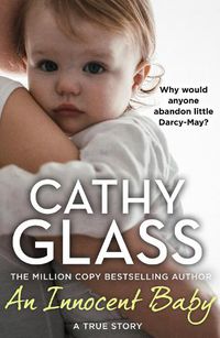 Cover image for An Innocent Baby: Why Would Anyone Abandon Little Darcy-May?