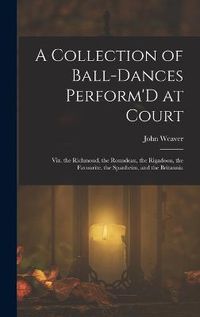 Cover image for A Collection of Ball-Dances Perform'D at Court