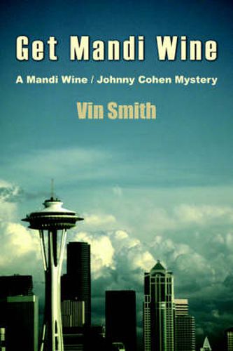 Cover image for Get Mandi Wine: A Mandi Wine/ Johnny Cohen Mystery