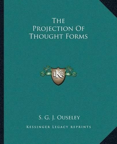 The Projection of Thought Forms