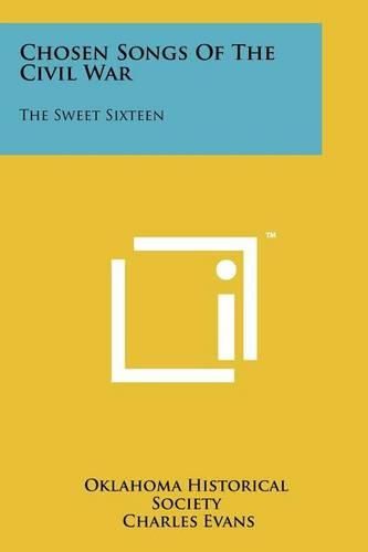 Cover image for Chosen Songs of the Civil War: The Sweet Sixteen