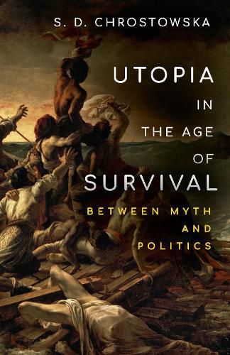 Cover image for Utopia in the Age of Survival: Between Myth and Politics