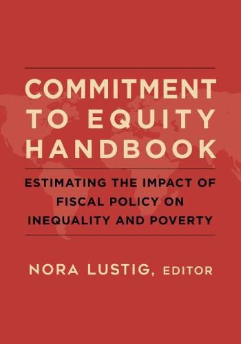 Cover image for Commitment to Equity Handbook: Estimating the Impact of Fiscal Policy on Inequality and Poverty