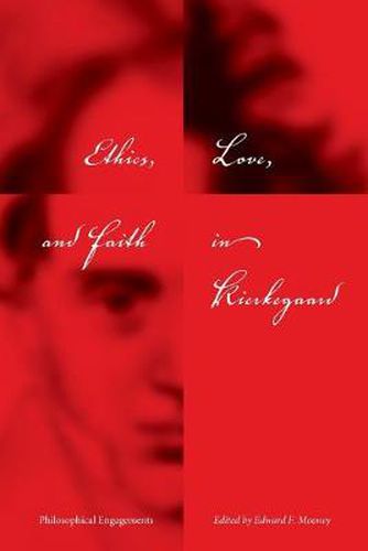 Cover image for Ethics, Love, and Faith in Kierkegaard: Philosophical Engagements