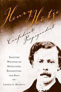 Cover image for Henry Hotze, Confederate Propagandist: Selected Writings on Revolution, Recognition, and Race